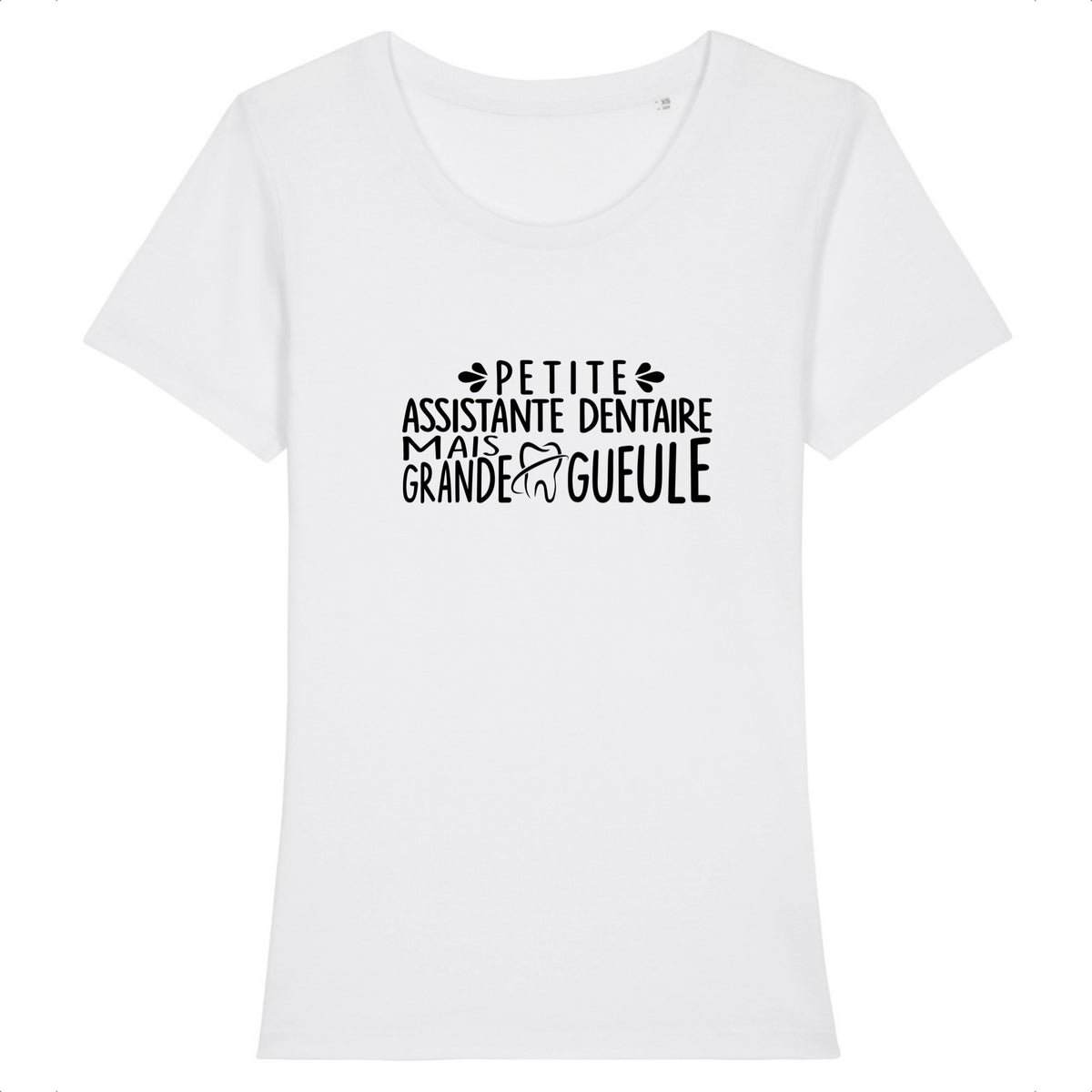 T-shirt Petite assistante dentaire mais grande gueule