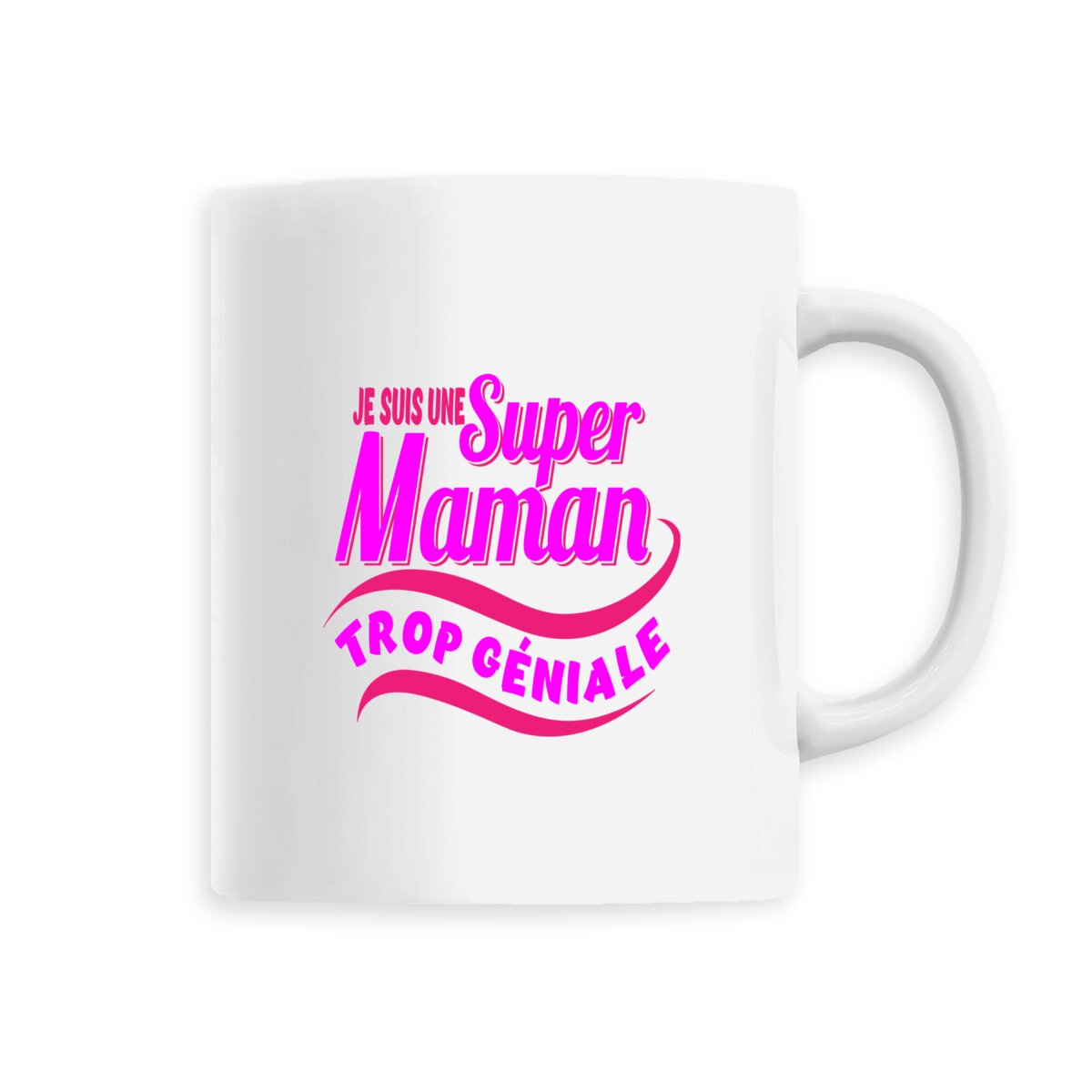 mug, je suis maman trop géniale